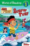 World of Reading: Jake and the Never Land Pirates Surfin' Turf: Level 1 di Disney Book Group, Melinda LaRose, Melissa Larose edito da Disney Press