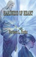 Hardness Of Heart di Herbert Fuchs, L. edito da Publishamerica