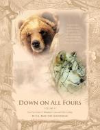 Down on All Fours: Bear Paw Stories & Woodland Voices and Other Callings di G. L. Bass (the Ghostbear) edito da AUTHORHOUSE