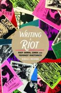 Writing a Riot di Rebekah J. Buchanan edito da Lang, Peter