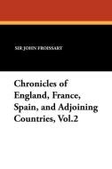 Chronicles of England, France, Spain, and Adjoining Countries, Vol.2 di John Froissart edito da Wildside Press