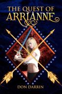 The Quest Of Arrianne di Don Darrin edito da Xlibris Corporation