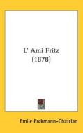 L' Ami Fritz (1878) di Emile Erckmann-Chatrian edito da Kessinger Publishing