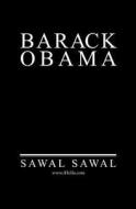 Barack Obama: The Black Jacobin, Barack Obama di Sawal Sawal edito da Booksurge Publishing