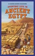 Everyday Life in Ancient Egypt di Kirsten C. Holm edito da PowerKids Press