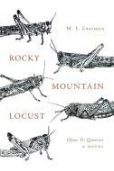 Rocky Mountain Locust di M. I. Lastman edito da FriesenPress