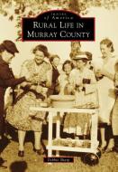 Rural Life in Murray County di Debbie Sharp edito da ARCADIA PUB (SC)