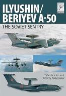 Flight Craft 6: Ilyushin/Beriyev A-50: The 'Soviet Sentry' di Yefim Gordon edito da Pen & Sword Books Ltd