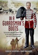 In a Guardsman's Boots di Caroline Rochford, Paddy Rochford edito da Pen & Sword Books Ltd