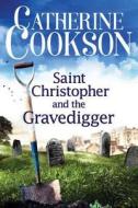 Saint Christopher And The Gravedigger di Catherine Cookson edito da Amazon Publishing