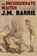 The Inconsiderate Waiter di J. M. Barrie edito da Wildside Press
