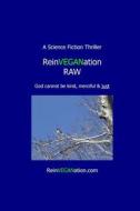 Reinveganation Raw: God Cannot Be Kind, Merciful & Just di Ray Arjom edito da Createspace