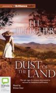 Dust of the Land di J. H. Fletcher edito da Bolinda Audio