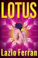 Lotus: Enter the Labyinth - Satan's Fatal Puzzle di Lazlo Ferran edito da Createspace