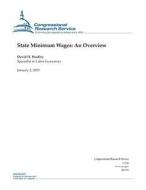 State Minimum Wages: An Overview di Congressional Research Service edito da Createspace