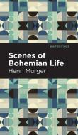 Scenes of Bohemian Life di Henri Murger edito da MINT ED