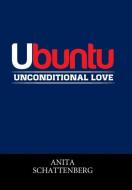 Ubuntu di Anita Schattenberg edito da Xlibris AU