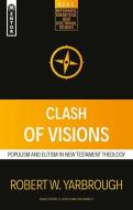Clash of Visions di Robert W. Yarbrough edito da Christian Focus Publications Ltd