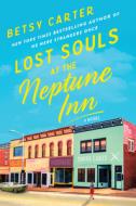 Lost Souls at the Neptune Inn di Betsy Carter edito da GRAND CENTRAL PUBL