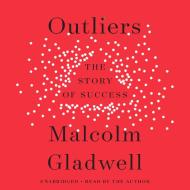 Outliers: The Story of Success di Malcolm Gladwell edito da Hachette Audio