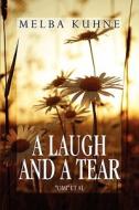 A Laugh And A Tear di Melba Kuhne edito da America Star Books