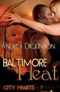 Baltimore Heat di Andrea Dickinson edito da Resplendence Publishing, LLC