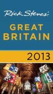 Rick Steves\' Great Britain 2013 di Rick Steves edito da Avalon Travel Publishing
