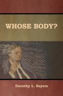 Whose Body? di Dorothy L. Sayers edito da Bibliotech Press