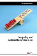 Inequality And Sustainable Development di Ahmed Md. Masud Ahmed edito da Eliva Press