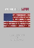 Peace and War di Thomas Miller edito da Booklocker.com, Inc.