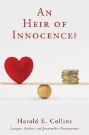 An Heir of Innocence? di Harold E. Collins edito da XULON PR