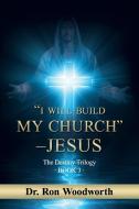 "I Will Build My Church" - Jesus di Ron Woodworth edito da Redemption Press