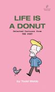 Life Is A Donut di Todd Webb edito da Second House