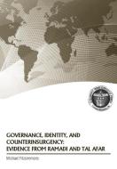 Governance, Identity, and Counterinsurgency Evidence from Ramadi and Tal Afar di Michael Fitzsimmons, Strategic Studies Institute edito da Military Bookshop