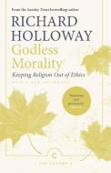 Godless Morality di Richard Holloway edito da Canongate Books Ltd
