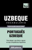 Vocabulário Português Brasileiro-Uzbeque - 5000 Palavras di Andrey Taranov edito da T&P BOOKS