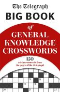 The Telegraph Big Book Of General Knowledge Volume 1 di Telegraph Media Group Ltd edito da Octopus Publishing Group