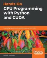 Hands-On Gpu Programming with Python and Cuda di Dr Brian Tuomanen edito da PACKT PUB