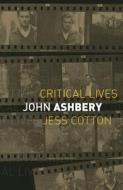 John Ashbery di Jess Cotton edito da REAKTION BOOKS