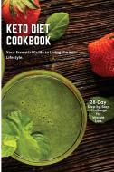 The Complete Keto Diet Cookbook: Your Essential Guide to Living the Keto Lifestyle. 28-Day Step-by-Step Challange for Weight Loss. di Elizabeth Campbell edito da LIGHTNING SOURCE INC