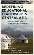 Redefining Educational Leadership In Central Asia edito da Emerald Publishing Limited