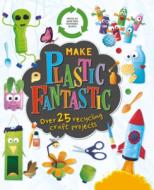 Make Plastic Fantastic di Igloobooks edito da IGLOOBOOKS