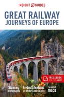 Insight Guides Great Railway Journeys of Europe: Travel Guide with Free eBook di Insight Guides edito da INSIGHT GUIDES