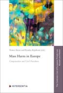 Mass Harm in Europe: Compensation and Civil Procedures Volume 5 edito da INTERSENTIA