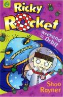 Ricky Rocket: Weekend in Orbit di Shoo Rayner edito da Hodder & Stoughton