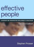 Effective People di Stephen Prosser edito da Taylor & Francis Ltd
