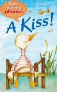 I Love Reading Phonics Level 1: A Kiss! di Anne Marie Ryan edito da Octopus Publishing Group