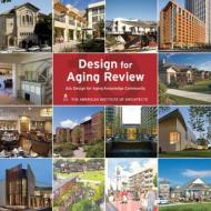 Design For Aging Review 10 di American Institute Architects edito da Images Publishing Group Pty Ltd