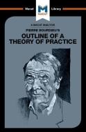 Pierre Bourdieu's Outline of a Theory of Practice di Rodolfo Maggio edito da Macat International Limited