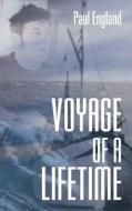 Voyage of a Lifetime di Paul England edito da FC Productions
